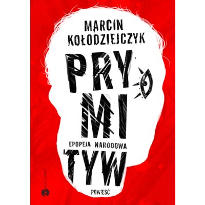 Prymityw. Epopeja narodowa Marcin Kołodziejczyk