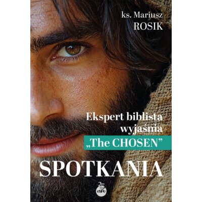 Spotkania. Ekspert biblista wyjaśnia The Chosen Mariusz Ks Rosik