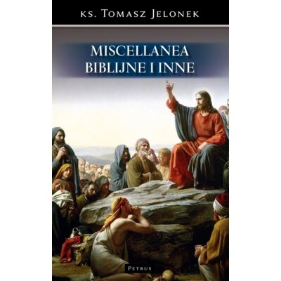Miscellanea biblijne i inne Tomasz Jelonek