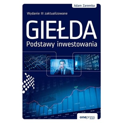 Giełda. Podstawy inwestowania Adam Zaremba