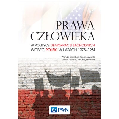 Prawa człowieka w polityce demokracji zachodnich.. Praca zbiorowa