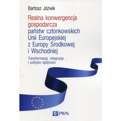 Realna konwergencja gospodarcza państw UE.. Bartosz Jóźwik