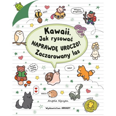 Kawaii. Jak rysować naprawdę uroczo? Zaczarowany las Angela Nguyen