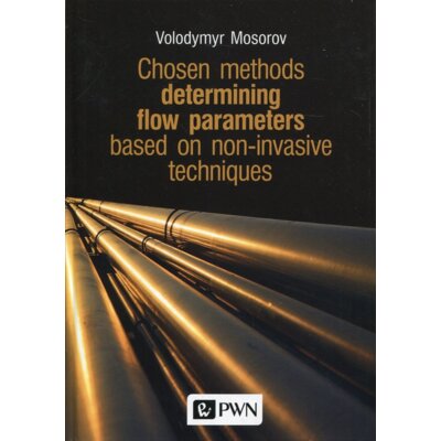 Chosen methods determining flow parameters based.. Mosorov Volodymyr
