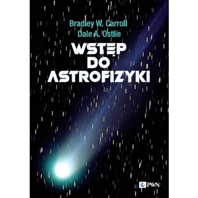 Wstęp do astrofizyki Bradley W. Carroll