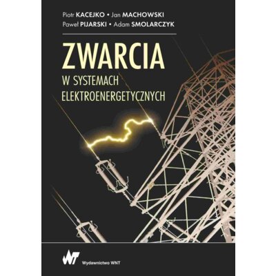 Zwarcia w systemach elektroenergetycznych Jan Machowski