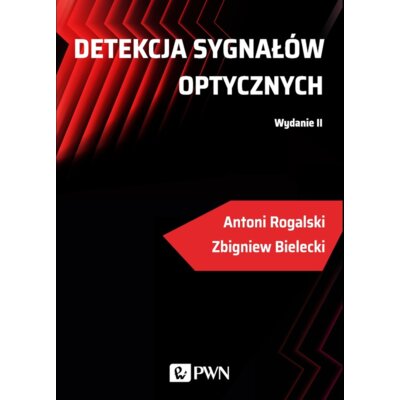 Detekcja sygnałów optycznych Antoni Rogalski