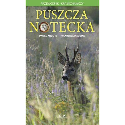 Puszcza Notecka. Przewodnik krajoznawczy Paweł Anders