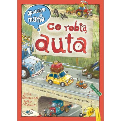 Opowiem ci, mamo, co robią auta Artur Nowicki