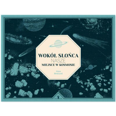 Wokół słońca Nasze miejsce w kosmosie Aina Bestard