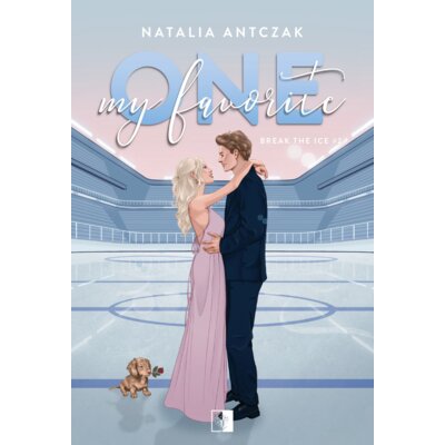 My Favorite One. Seria Break the Ice. Tom 2 Natalia Antczak