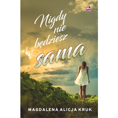 Nigdy nie będziesz sama Magdalena Alicja Kruk