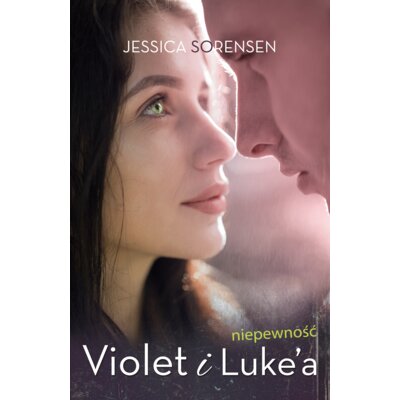 Niepewność Violet I Lukea Jessica Sorensen