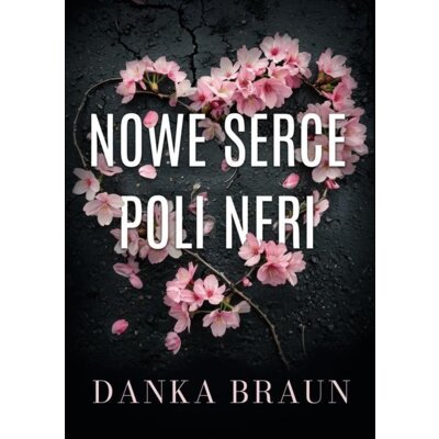 Nowe serce Poli Neri Danka Braun