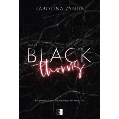 Black Thorns. Black. Tom 2 Karolina Żynda