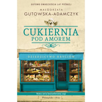Dziedzictwo Hryciów. Cukiernia Pod Amorem. Tom 5 Małgorzata Gutowska-Adamczyk