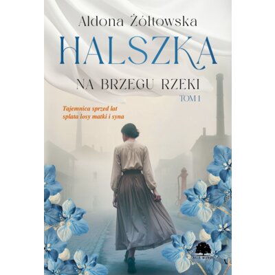 Na brzegu rzeki. Halszka. Tom 1 Aldona Żółtowska