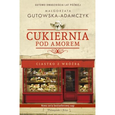 Ciastko z wróżbą. Cukiernia pod Amorem. Tom 4 Małgorzata Gutowska-Adamczyk