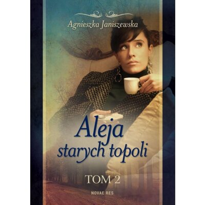 Aleja starych topoli. Tom 2 Agnieszka Janiszewska