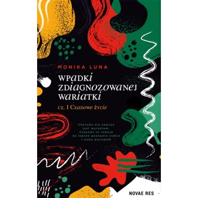 Wpadki zdiagnozowanej wariatki cz. I Czadowe życie Monika Luna