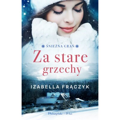 Za stare grzechy /Śnieżna zima Tom 1 Izabella Frączyk