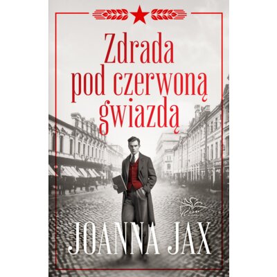 Zdrada pod czerwoną gwiazdą. Miłość pod czerwoną gwiazdą. Tom 2 Joanna Jax