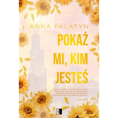Pokaż mi, kim jesteś. Chicago. Tom 2 Anna Falatyn