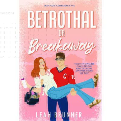 Betrothal or Brakeaway. Desire or Defense. Tom 3 Leah Brunner