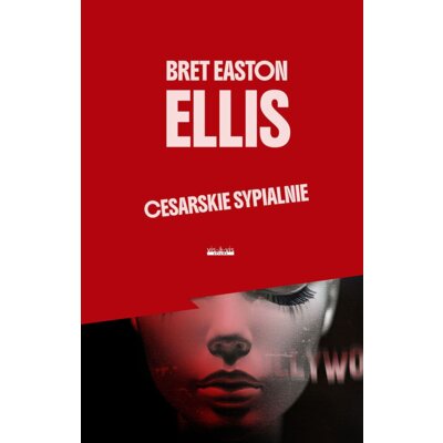 Cesarskie sypialnie Bret Easton Ellis