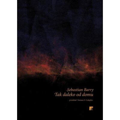 Tak daleko od domu Sebastian Barry