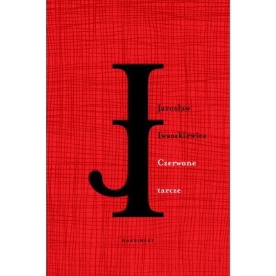 Czerwone tarcze Jarosław Iwaszkiewicz