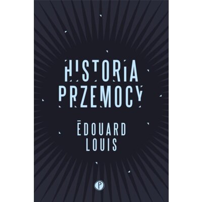 Historia przemocy Edouard Louis
