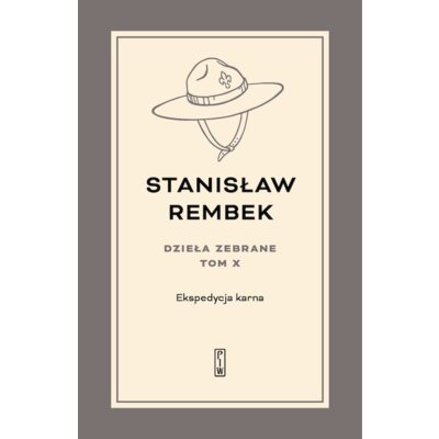 Dzieła zebrane 10. Ekspedycja karna Stanisław Rembek