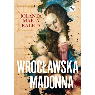 Wrocławska madonna Jolanta Maria Kaleta