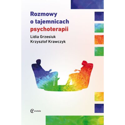 Rozmowy o tajemnicach psychoterapii Praca zbiorowa