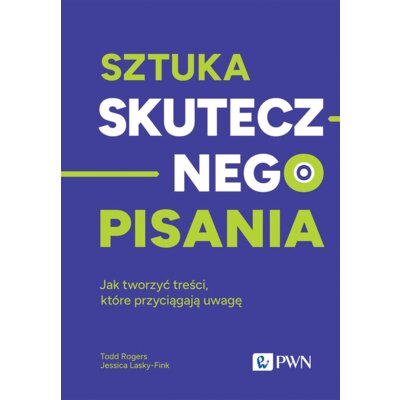 Sztuka skutecznego pisania. Jak tworzyć treści, które przyciągają uwagę Jessica Lasky-Fink