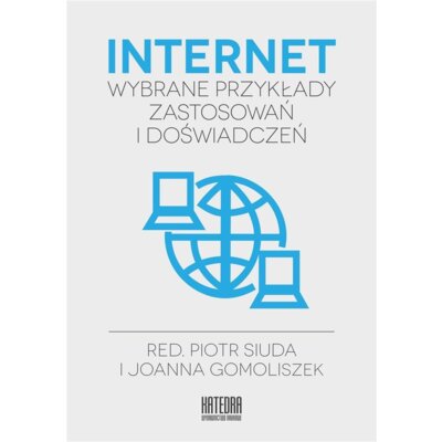 Internet - wybrane przykłady zastosowań i doświadczeń Joanna Gomoliszek