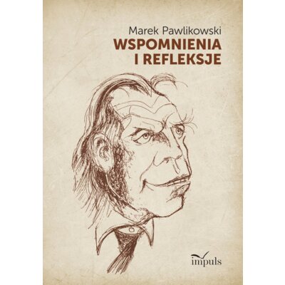 Wspomnienia i refleksje Marek Pawlikowski