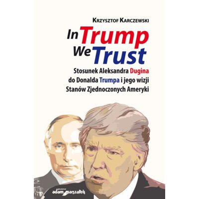 In Tp We Trust. Stosunek Aleksandra Dugina... Krzysztof Karczewski