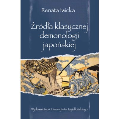 Źródła klasycznej demonologii japońskiej Renata Iwicka