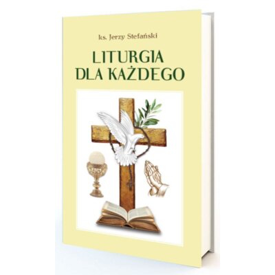 Liturgia dla każdego Jerzy Stefański
