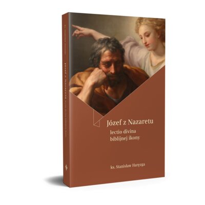 JÓZEF Z NAZARETU lectio divina biblijnej ikony Stanisław Haręzga