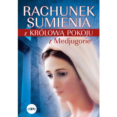 Rachunek sumienia z Królową Pokoju z Medjugorie Anna Matusiak