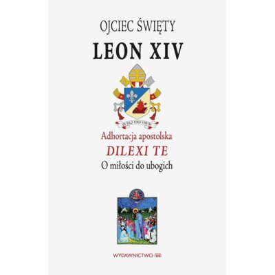 Adhotracja Dilexi te o miłości do ubogich Leon Papież Xiv
