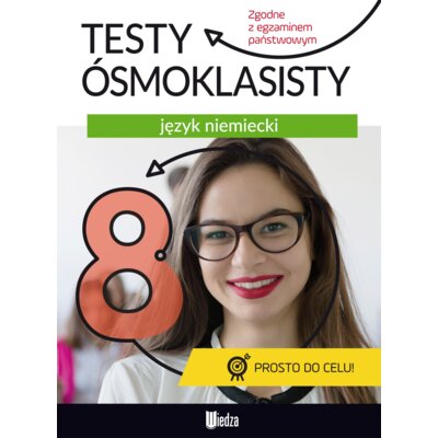 Język niemiecki. Testy ósmoklasisty Praca zbiorowa