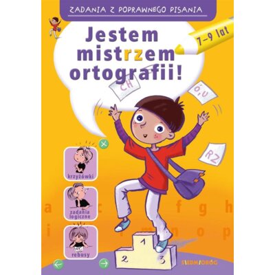 Zadania z poprawnego pisania. Jestem mistrzem ortografii Hanna Zielińska