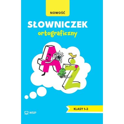 Słowniczek ortograficzny. Edukacja wczesnoszkolna. Klasy 1-3 Danuta Kownacka