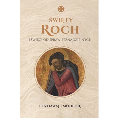 Święty Roch i święci od spraw beznadziejnych Praca zbiorowa
