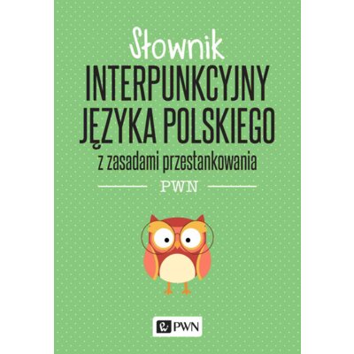 Słownik interpunkcyjny języka polskiego z zasadami przestankowania Jerzy Podracki