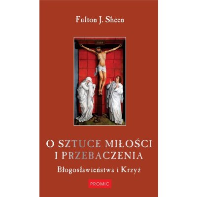 O sztuce miłości i przebaczenia